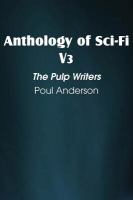Anthology of Sci-Fi V3, the Pulp Writers - Poul Anderson cover