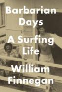 Barbarian Days : A Surfing Life cover