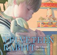 The Velveteen Rabbit : Or How Toys Become Real cover
