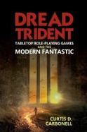Dread Trident : Tabletop Role-Playing Games and the Modern Fantastic cover