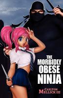 The Morbidly Obese Ninj cover