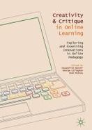 Creativity and Critique in Online Learning : Exploring and Examining Innovations in Online Pedagogy cover