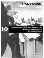 CJBAT Study Guide: Florida Criminal Justice Basic Abilities Test Study Guide cover
