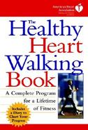 The Healthy Heart Walking Book: American Heart Association Walking Program cover