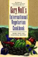 Gary Null's International Vegetarian Cookbook cover
