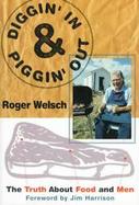 Diggin' in and Piggin' Out: The Truth about Food and Men cover