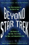 Beyond Star Trek Physics from Alien Invasions to the End of Time cover