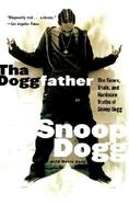 Tha Doggfather: The Times. Trials, and Hardcore Truths of Snoop Dogg cover