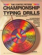 The Cortez Peters Championship Typing Drills: An Individualized Diagnostic/Prescriptive Method for Developing Accuracy and Speed cover