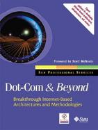 Dot-Com and Beyond: Breakthrough Internet-Based Architectures and Methodologies cover