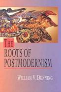 The Roots of Postmodernism cover