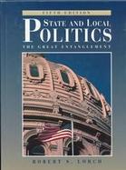 State and Local Politics: The Great Entanglement cover