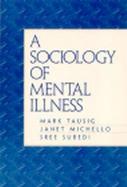 A Sociology of Mental Illness cover
