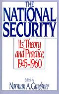 The National Security Its Theory and Practice, 1945-1960 cover