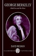 George Berkeley Idealism and the Man cover