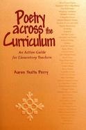 Poetry Across the Curriculum: An Action Guide for Elementary Teachers cover
