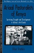 Ariaal Pastoralists of Kenya: Surviving Drought and Development in Africas Arid Lands (Part of the Cultural Survival Studies in Ethnicity and Change S cover