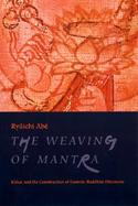 The Weaving of Mantra Kukai and the Construction of Esoteric Buddhist Discourse cover
