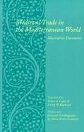 Medieval Trade in the Mediterranean World Illustrative Documents cover