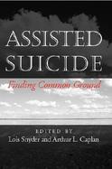 Assisted Suicide Finding Common Ground cover