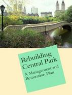 Rebuilding Central Park A Management and Restoration Plan cover