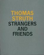 Thomas Struth Strangers and Friends  Photographs 1986-1992 cover