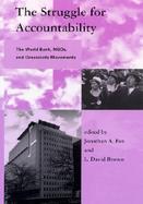 The Struggle for Accountability The World Bank, Ngos, and Grassroots Movements cover
