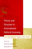 Theory and Structure in International Political Economy An International Organization Reader cover