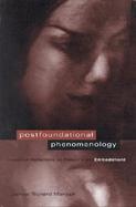 Postfoundational Phenomenology Husserlian Reflections on Presence and Embodiment cover