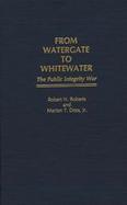 From Watergate to Whitewater The Public Integrity War cover