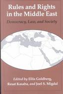 Rules and Rights in the Middle East: Democracy, Law, and Society cover
