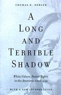 A Long and Terrible Shadow White Values, and Native Rights in the Americas Since 1492 cover