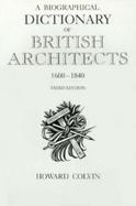 A Biographical Dictionary of British Architects 1600-1840 cover