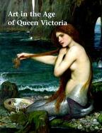 Art in the Age of Queen Victoria Treasures from the Royal Academy of Arts Permanent Collection cover