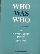 Who Was Who: A Cumulated Index, 1897-1990 cover