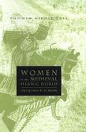 Women in the Medieval Islamic World Power, Patronage, and Piety cover
