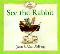 The Baby's Catalog: See the Rabbit cover