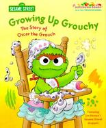 Growing Up Grouchy: The Story of Oscar the Grouch cover