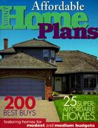 Affordable Home Plans 200 Best Buys 25 Super Affordable Homes cover