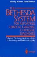 The Bethesda System for Reporting Cervical/Vaginal Cytologic Diagnoses: Definitions, Criteria, and Explanatory Notes for Terminology and Specimen Adeq cover