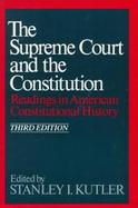The Supreme Court and the Constitution Readings in American Constitutional History cover