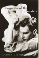 Magician of the Modern Chick Austin and the Transformation of the Arts in America cover