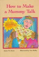 How to Make a Mummy Talk cover