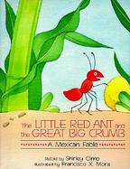 The Little Red Ant and the Great Big Crumb A Mexican Fable cover