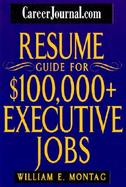 CareerJournal.com Resume Guide for $100,000 + Executive Jobs cover