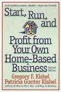 Start, Run, and Profit from Your Own Home-Based Business cover