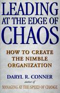 Leading at the Edge of Chaos How to Create the Nimble Organization cover