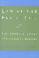 Law at the End of Life The Supreme Court and Assisted Suicide cover