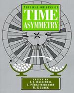 Physical Origins of Time Asymmetry cover