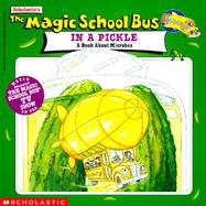 The Magic School Bus in a Pickle: A Book about Microbes cover